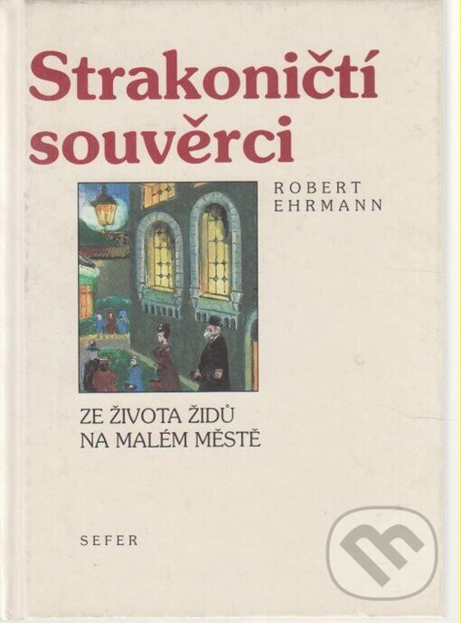 Kniha: Strakoničtí souvěrci (Robert Ehrmann). Sefer, 1998