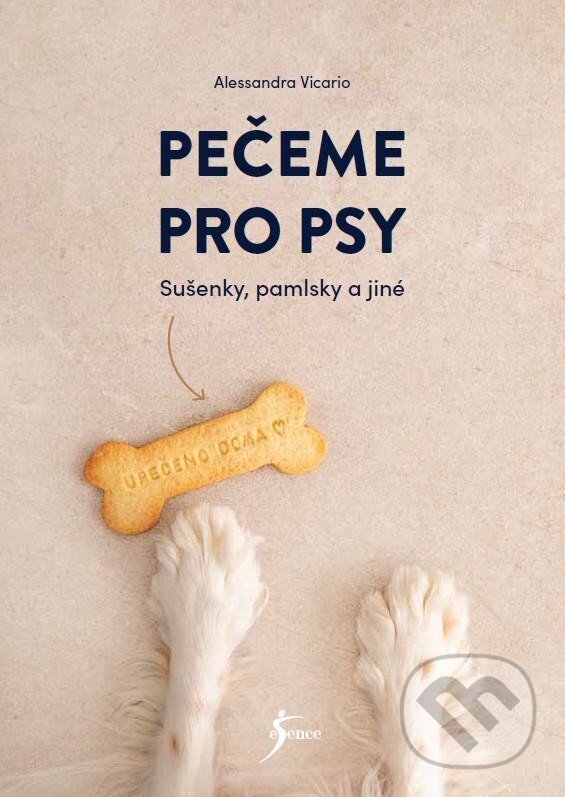 Levně Pečeme pro psy (Sušenky, pamlsky a iné) - Alessandra Vicario - kniha z kategorie Chov psov
