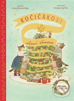 Levně Kočičákovi slaví Vánoce (Odklop až 140 okének!) - Seo Eunyoung (ilustrátor), Lucy Brownridge - kniha z kategorie Naučné knihy
