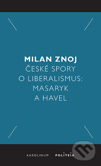 E-kniha: České spory o liberalismus (Milan Znoj). Karolinum, 2024