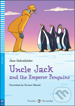 Levně Uncle Jack and the Emperor Penguins (A1.1 (Stage 3)) - kniha z kategorie Beletria