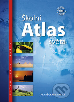 Kniha: Školní atlas světa (Kartografie Praha). Kartografie Praha, 2013