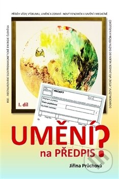 Levně Umění na předpis? (I. díl) - Jiřina Průchová - kniha z kategorie Medicína