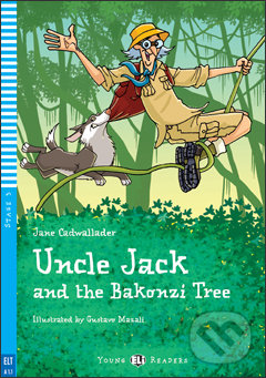 Levně Uncle Jack and the Bakonzi Tree (A1.1 (Stage 3)) - Jane Cadwallader, Gustavo Mazali (ilustrácie) - kniha z kategorie Beletria