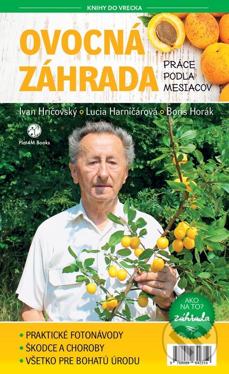 Levně Ovocná záhrada (Práce podľa mesiacov) - Boris Horák, Ivan Hričovský, Lucia Harničárová - kniha z kategorie Dom, byt a záhrada