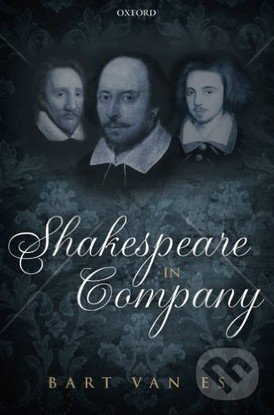Levně Shakespeare in Company - Bart Van Es - kniha z kategorie Beletria