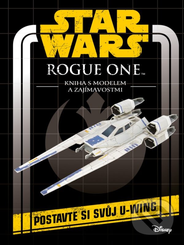 Star Wars: Rogue One: Kniha s modelem a zajímavostmi, Egmont ČR, 2016