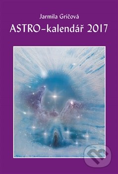Levně Astro-kalendář 2017 - Jarmila Gričová - kniha z kategorie Astrológia a veštenie