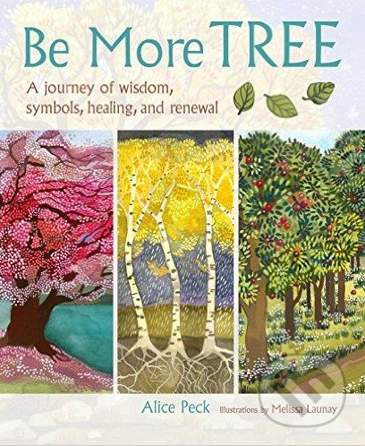 Levně Be More Tree (A journey of wisdom, symbols, healing, and renewal) - kniha z kategorie Ezoterika