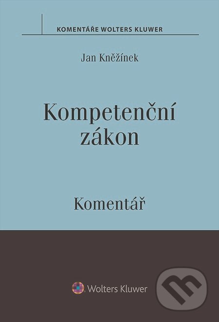 E-kniha: Kompetenční zákon - komentář (Jan Kněžínek). Wolters Kluwer