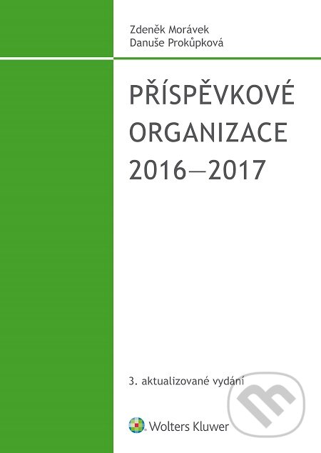 E-kniha: Příspěvkové organozace 2016-2017 (Danuše Prokůpková a Zdeněk Morávek). Wolters Kluwer