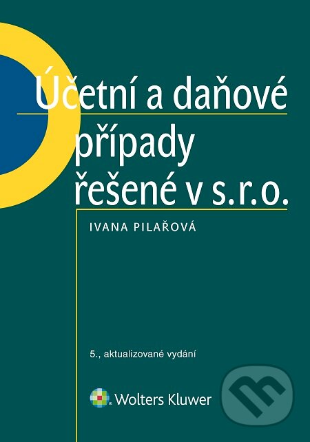 E-kniha: Účetní a daňové případy řešené v s. r. o. (Ivana Pilařová). Wolters Kluwer