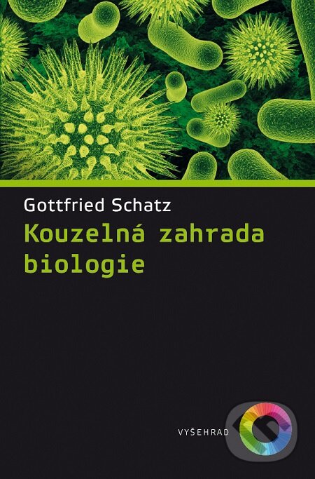 E-kniha: Kouzelná zahrada biologie (Gottfried Schatz). Vyšehrad, 2016