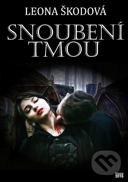E-kniha: Snoubení tmou (Leona Škodová). Skleněný Můstek