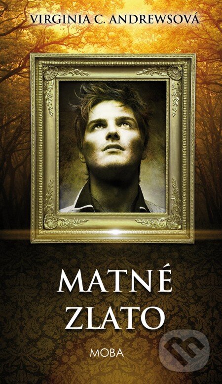 E-kniha: Matné zlato (Virginia C. Andrews). Moba, 2016