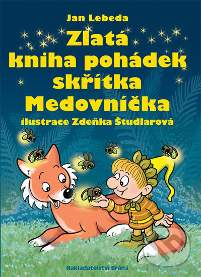 Zlatá kniha pohádek skřítka Medovníčka - Jan Lebeda, Brána, 2016