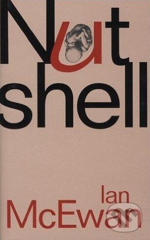 Levně Nutshell - Ian McEwan - kniha z kategorie Thrillery