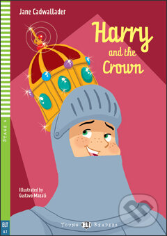 Levně Harry and the Crown (A2 (Stage 4)) - Jane Cadwallader, Gustavo Mazali (ilustrácie) - kniha z kategorie Beletria