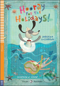 Levně Hooray for the Holidays (A1 (Stage 1)) - Dominique Guillemant, Alistar (ilustrácie) - kniha z kategorie Rozprávky