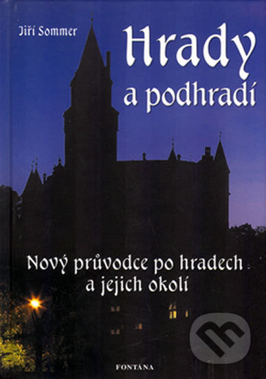 Hrady a podhradí - Nový průvodce po hradech a jejich okolí koupíte na Martinus.cz