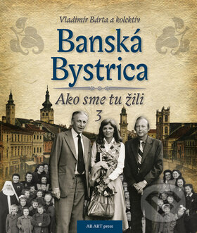 Levně Banská Bystrica 3 - Vladimír Bárta - kniha z kategorie História
