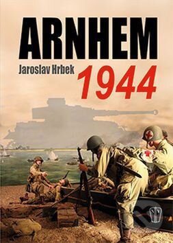Levně Arnhem 1944 - Jaroslav Hrbek - kniha z kategorie 20. storočia