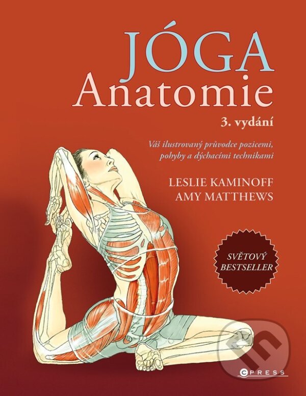 Levně JÓGA – anatomie (Váš ilustrovaný průvodce pozicemi, pohyby a dýchacími technikami) - kniha z kategorie Individuálne športy