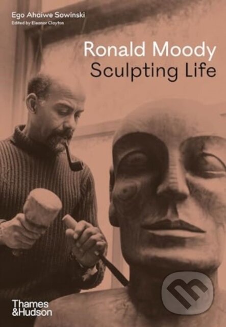 Levně Ronald Moody (Sculpting Life) - Ego Ahaiwe Sowinski - kniha z kategorie Životopisy