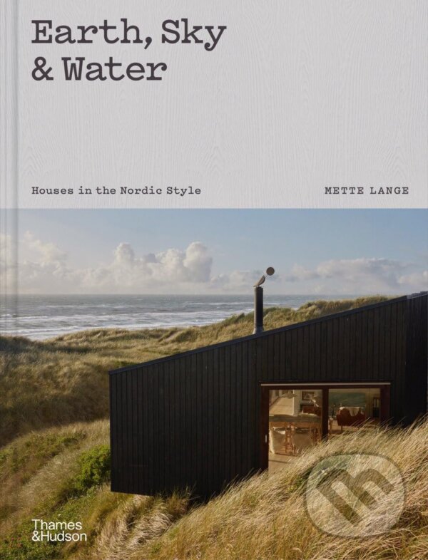 Levně Earth, Sky & Water (Houses in the Nordic Style) - Mette Lange - kniha z kategorie Architektúra