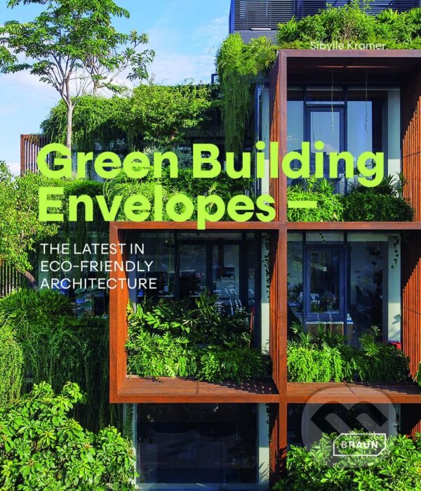 Levně Green Building Envelopes (The Latest in Eco-Friendly Architecture) - kniha z kategorie Architektúra