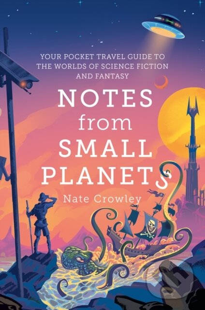 Levně Notes from Small Planets (Your Pocket Travel Guide to the Worlds of Science Fiction and Fantasy) - kniha z kategorie Sci-fi