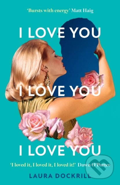 Levně I Love You, I Love You, I Love You - Laura Dockrill - kniha z kategorie Spoločenská beletria