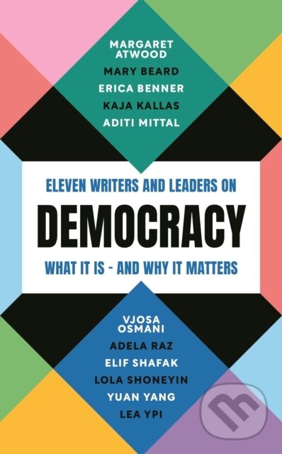Levně Democracy (Eleven writers and leaders on what it is – and why it matters) - kniha z kategorie Politológia a politika