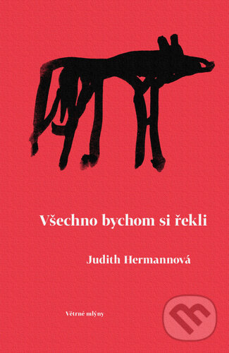 Levně Všechno bychom si řekli - Judith Hermann - kniha z kategorie Autobiografie