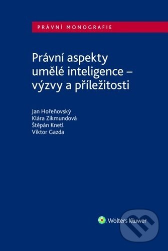 Levně Právní aspekty umělé inteligence (výzvy a příležitosti) - kniha z kategorie Právo
