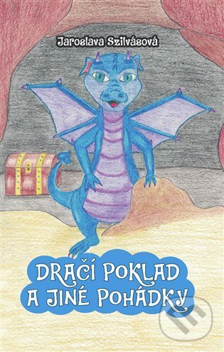 Levně Dračí poklad a jiné pohádky - Jaroslava Szilvásová - kniha z kategorie Rozprávky