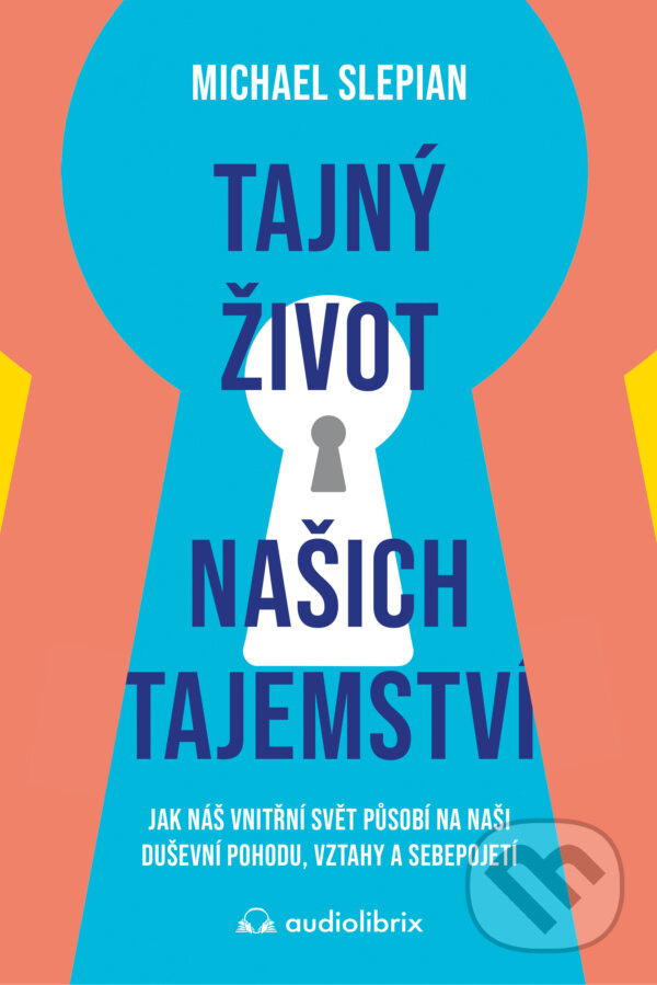 E-kniha: Tajný život našich tajemství (Michael Slepian). Audiolibrix, 2024