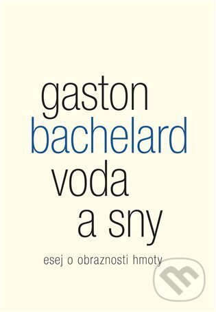 Voda a sny - Gaston Bachelard
