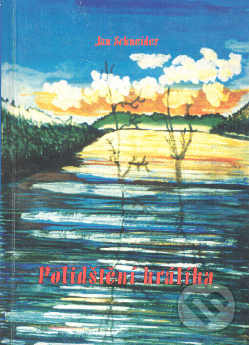 Kniha: Polidštění králíka (Jan Schneider). Schneider, 2002