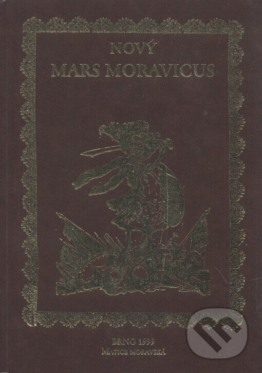 Kniha: Nový Mars Moravicus (Matice moravská). Matice moravská, 1999