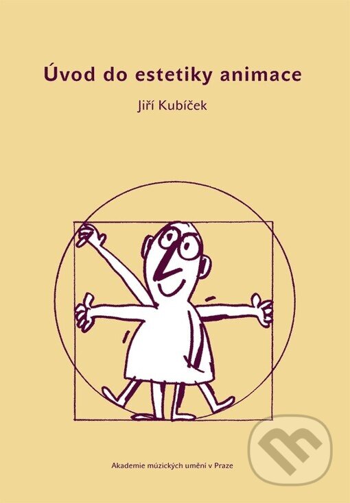 Kniha: Úvod do estetiky animace (Jiří Kubíček). Akademie múzických umění, 2005