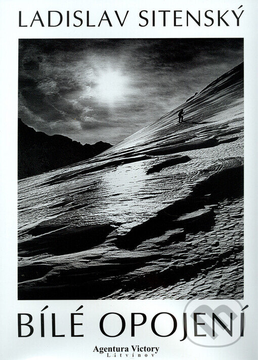 Kniha: Bílé opojení (Ladislav Sitenský). Agentura Victory, 2006