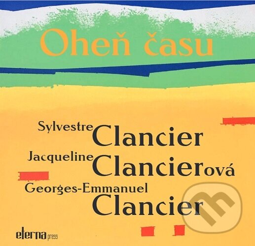 Levně Oheň času - Sylvestre Clancier - kniha z kategorie Poézia