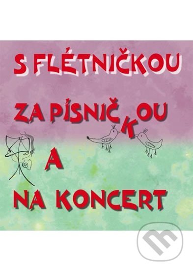 Levně S flétničkou za písničkou a na koncert - Jiří Churáček