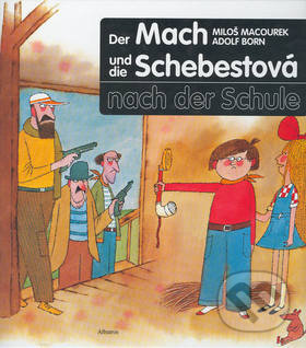 Der Mach und die Schebestová nach der Schule - Miloš Macourek, Adolf Born (ilustrácie), Albatros CZ, 1998