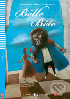 Levně La Belle et la Bête (A1.1 (Niveau 3)) - Jeanne-Marie Leprince de Beaumont, Dominique Guillemant - kniha z kategorie Beletria