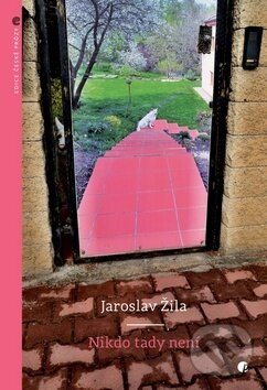 Levně Nikdo tady není - Jaroslav Žila - kniha z kategorie Spoločenská beletria