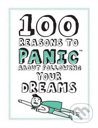 Levně 100 Reasons to Panic about Following Your Dreams - kniha z kategorie Odborné a náučné
