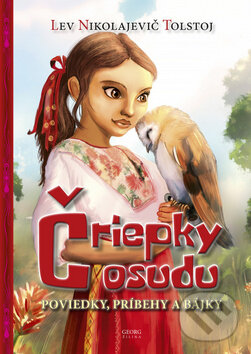 Levně Čriepky osudu (Poviedky, príbehy a bájky) - Lev Nikolajevič Tolstoj - kniha z kategorie Mýty, povesti a legendy