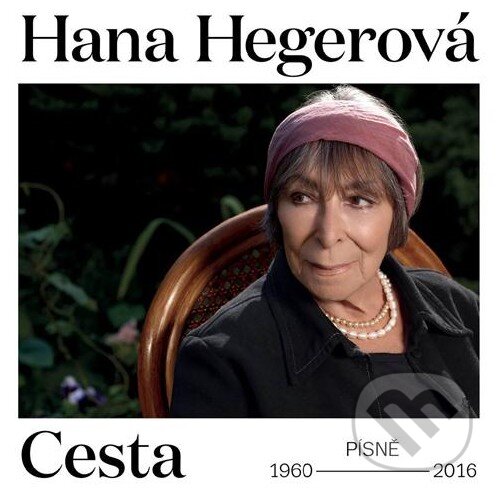 Levně Hana Hegerová: Cesta (Písně 1960 - 2016 10 CD) - Hana Hegerová
